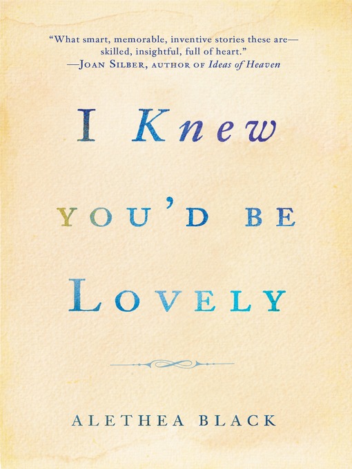 Title details for I Knew You'd Be Lovely by Alethea Black - Available